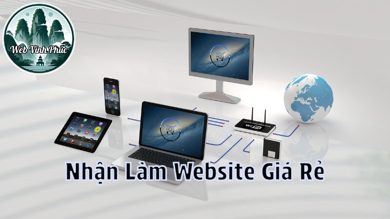 Nhận Làm Website Bán Hàng Giá Rẻ Phù Hợp Với Cửa Hàng Địa Phương